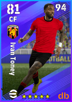 Ivan Toney — CF, OVR 81, MAX 94