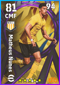 Matheus Nunes — CMF, OVR 81, MAX 94