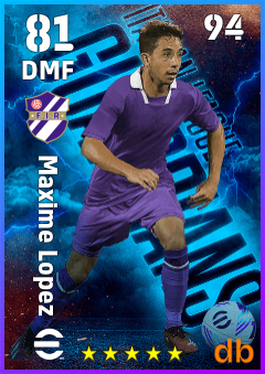 Maxime Lopez — DMF, OVR 81, MAX 94