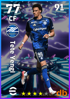 Tete Yengi — CF, OVR 77, MAX 91