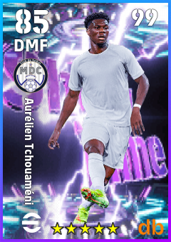 Aurélien Tchouaméni — DMF, OVR 85, MAX 99
