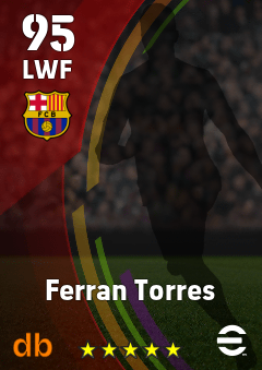 Ferran Torres — LWF, OVR 95, MAX 95