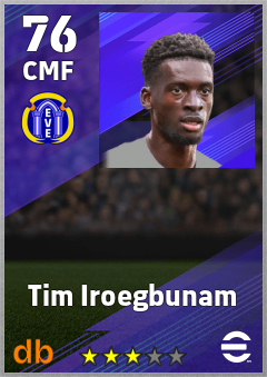 Tim Iroegbunam — CMF, OVR 76, MAX 76