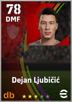 Dejan Ljubičić — DMF, OVR 78, MAX 78