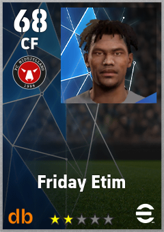 Friday Etim — CF, OVR 68, MAX 68