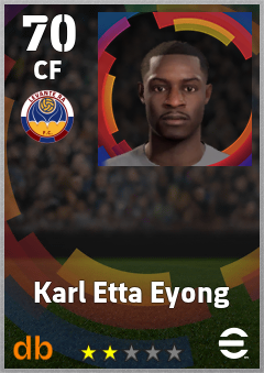 Karl Etta Eyong — CF, OVR 70, MAX 70
