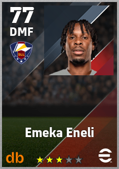 Emeka Eneli — DMF, OVR 77, MAX 77
