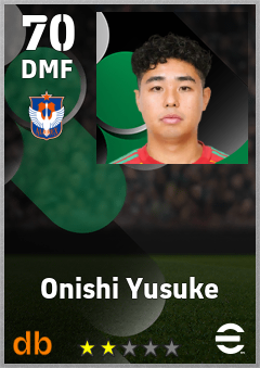Onishi Yusuke — DMF, OVR 70, MAX 70