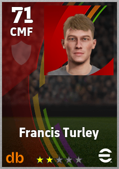 Francis Turley — CMF, OVR 71, MAX 71