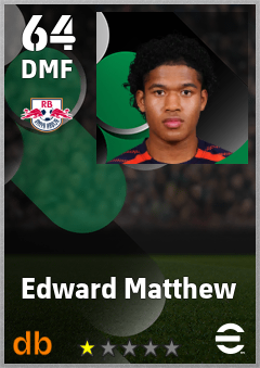 Edward Matthew — DMF, OVR 64, MAX 64