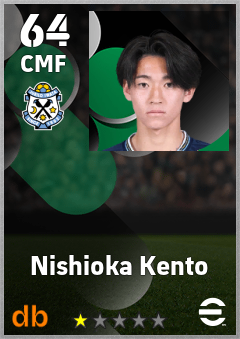 Nishioka Kento — CMF, OVR 64, MAX 64
