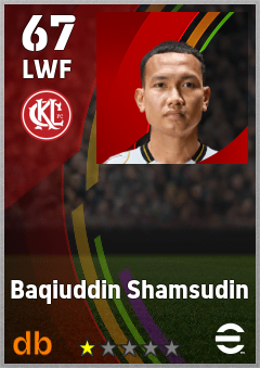 Baqiuddin Shamsudin — LWF, OVR 67, MAX 67