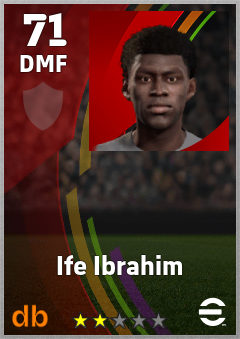 Ife Ibrahim — DMF, OVR 71, MAX 71