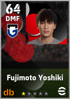 Fujimoto Yoshiki — DMF, OVR 64, MAX 64