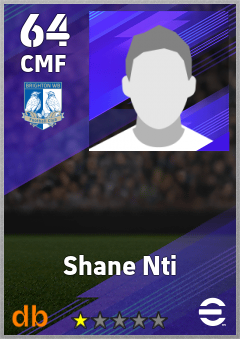 Shane Nti — CMF, OVR 64, MAX 64