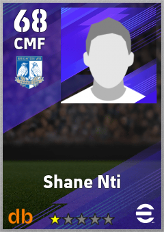 Shane Nti — CMF, OVR 68, MAX 68
