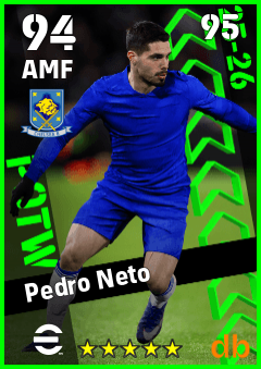 Pedro Neto — AMF, OVR 94, MAX 95