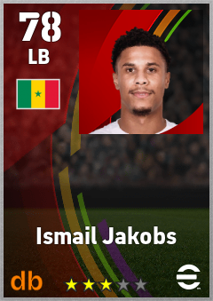 Ismail Jakobs — LB, OVR 78, MAX 78