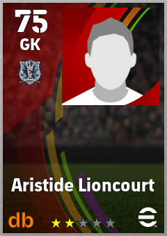 Aristide Lioncourt — GK, OVR 75, MAX 75