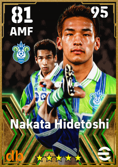 Nakata Hidetoshi — AMF, OVR 81, MAX 95